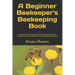 A Beginner Beekeeper's Beekeeping Book: Massive Money Strategies, Beekeeping Supplies & Business Plan & Funding for Your Honey Bee Business!