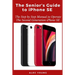The Senior's Guide to iPhone SE: The Step by Step Manual to Operate The Second Generation iPhone SE