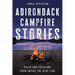 Adirondack Campfire Stories: Tales and Folklore from Inside the Blue Line