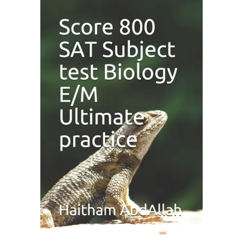 Score 800 SAT Subject test Biology E/M Ultimate practice