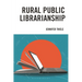 Rural Public Librarianship