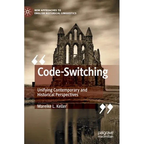 Code-Switching: Unifying Contemporary and Historical Perspectives