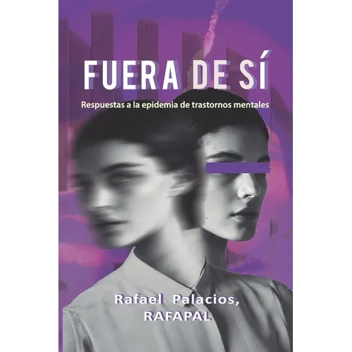 Fuera de Sí: Respuestas a la epidemia de trastornos mentales