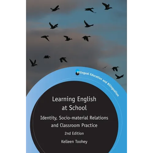 Learning English at School: Identity, Socio-Material Relations and Classroom Practice