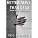 Better Alive Than Dead