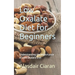 Low Oxalate Diet for Beginners: Understanding the Importance of Low Oxalate Diet