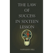 The Law Of Success in Sixteen Lessons
