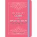 My Pocket Guide to Manifestation: Anytime Activities to Set Intentions, Visualize Goals, and Create the Life You Want
