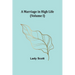 A Marriage in High Life (Volume I)