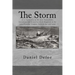 The Storm: or, a Collection of the most Remarkable Casualties and Disasters which Happen'd in the Late Dreadful Tempest, both by Sea and Land