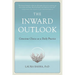 The Inward Outlook: Conscious Choice as a Daily Practice