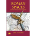 Roman Spaces: Essays Around an Empire