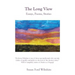 The Long View: Essays, Poems, Stories