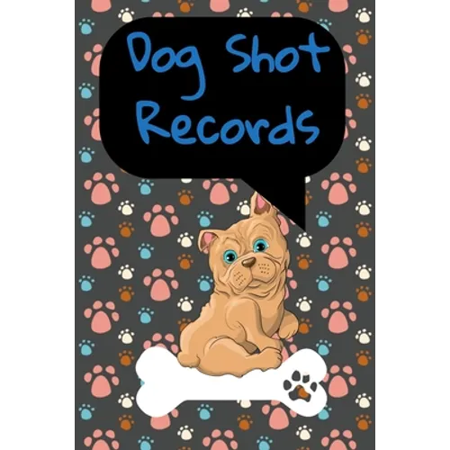 Dog Shot Records: Keep Track Of Annual Vet Visits and Immunizations