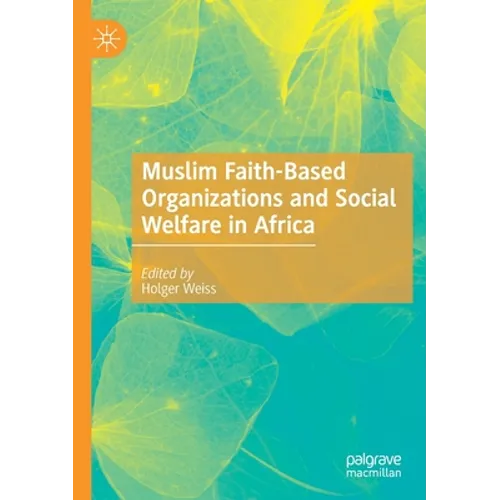 Muslim Faith-Based Organizations and Social Welfare in Africa