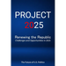 Project 2025; Renewing the Republic, Challenges and Opportunities in 2025