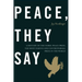 Peace, They Say