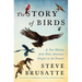 The Story of Birds: A New History from Their Dinosaur Origins to the Present