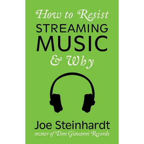 Why to Resist Streaming Music & How