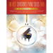 The Best Christmas Piano Solos Ever: Over 60 Seasonal Favorites