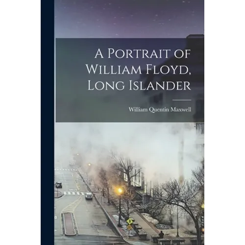 A Portrait of William Floyd, Long Islander