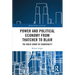 Power and Political Economy from Thatcher to Blair: The Great Enemy of Democracy?
