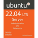 Ubuntu 22.04 LTS Server: Administration and Reference