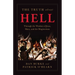 The Truth about Hell: Through the Wisdom of Jesus, Mary, and the Magisterium