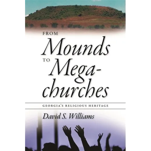 From Mounds to Megachurches: Georgia's Religious Heritage