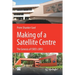 Making of a Satellite Centre: The Genesis of Isro's Ursc