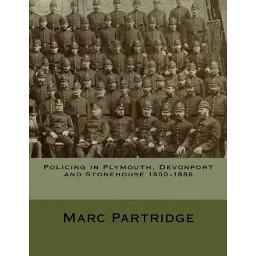 Policing in Plymouth, Devonport and Stonehouse 1800-1886