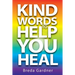 Kind Words To Help You Heal: Over 100 articles, questions & answers on natural health
