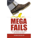 Mega Fails: The Hilariously Funny Book of Humorous Blunders and Misadventures