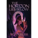 The Horizon Lies Below