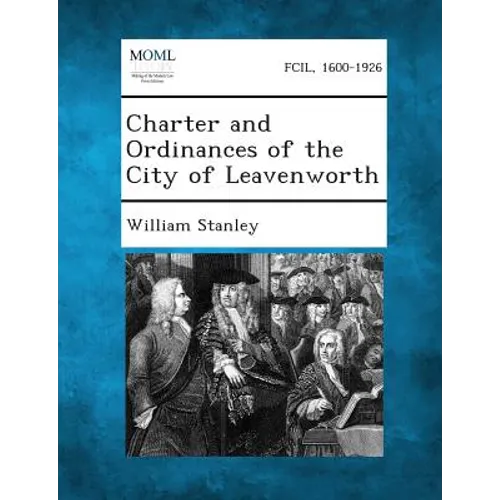 Charter and Ordinances of the City of Leavenworth