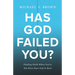 Has God Failed You?