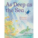 As Deep as the Sea