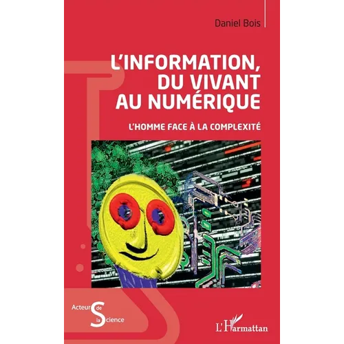 L'information du vivant au numérique: L'homme face à la complexité