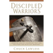 Discipled Warriors: Growing Healthy Churches That Are Equipped for Spiritual Warfare