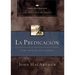 La Predicación: Cómo Predicar Bíblicamente