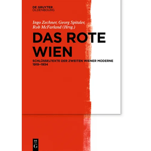 Das Rote Wien: Schlüsseltexte Der Zweiten Wiener Moderne 1919-1934