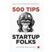 500 Tips for Startup Folks