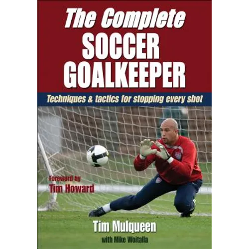 The Complete Soccer Goalkeeper