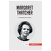 Margaret Thatcher: La implacable Dama de Hierro