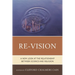 Re-Vision: A New Look at the Relationship Between Science and Religion
