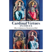 Cardinal Virtues in Focus: Why It Matters to Think and ACT Well