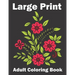 Large Print Adult Coloring Book: An Flower Easy and Simple Coloring Book for Adults