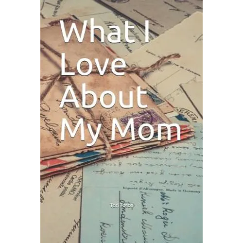 What I Love about My Mom