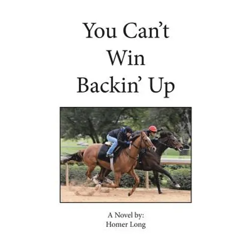 You Can't Win Backin' Up