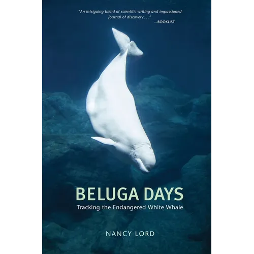 Beluga Days: Tales of an Endangered White Whale